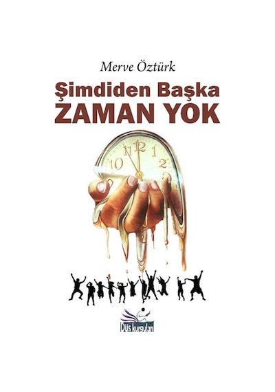 Şimdiden Başka Zaman Yok / Merve Öztürk