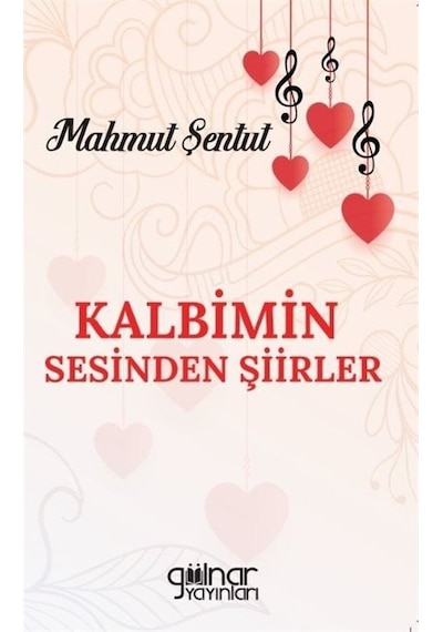Kalbimin Sesinden Şiirler - Mahmut Şentut - Gülnar Yayınları