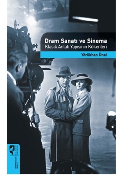 Dram Sanatı Ve Sinema Klasik Anlatı Yapısının Kökenleri