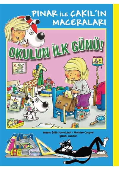 Pınar ile Çakıl'ın Maceraları - Okulun İlk Günü! - Edith Soonckindt -  Mathieu Couplet - Marsık Kitap