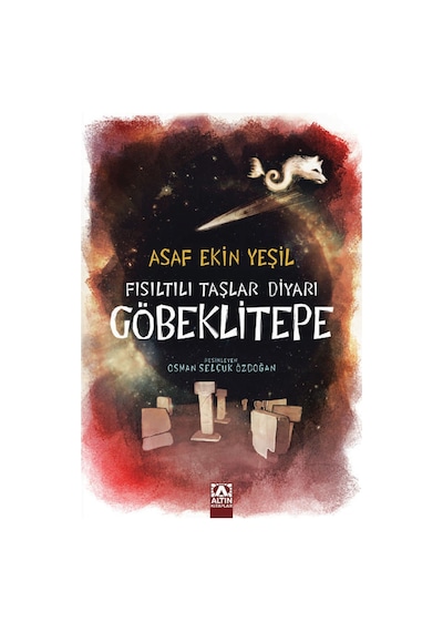 Fısıltılı Taşlar Diyarı - Göbeklitepe - Asaf Ekin Yeşil - Altın Kitaplar