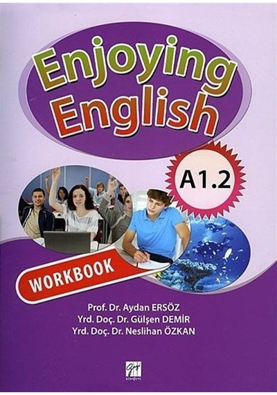 Enjoying English A1.2 Coursebook + Workbook - Gülşen Demir -  Aydan Ersöz - Gazi Kitabevi