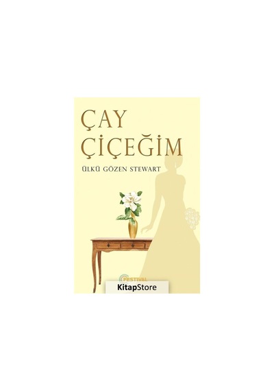 Çay Çiçeğim - Ülkü Gözen Stewart - Festival Yayıncılık