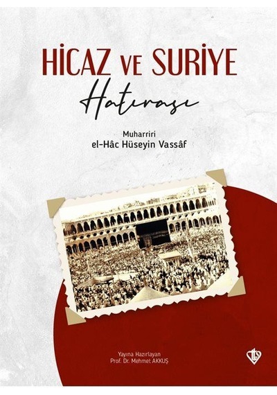 Hicaz Ve Suriye Hatırası / El Hac Hüseyin Vassaf