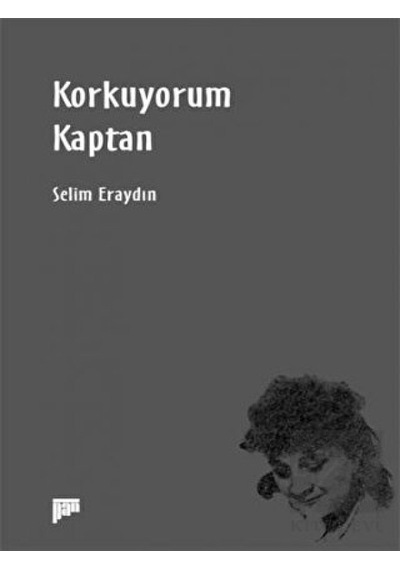 Korkuyorum Kaptan - Selim Eraydın - Pan Yayıncılık