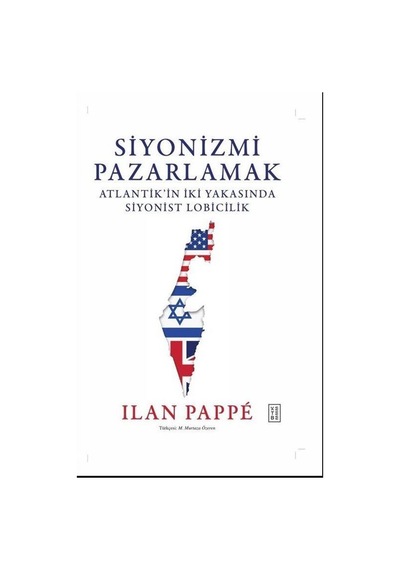 Siyonizmi Pazarlamak / Ilan Pappe