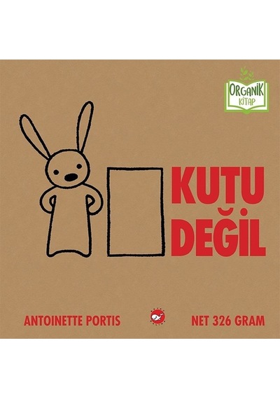 Kutu Değil-Organik Kitap - Antoinette Portis - Beyaz Balina Yayınları