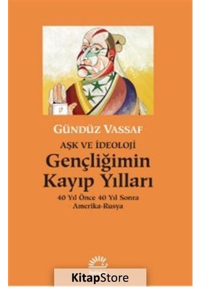 Aşk ve Ideoloji Gençliğimin Kayıp Yılları / Gündüz Vassaf