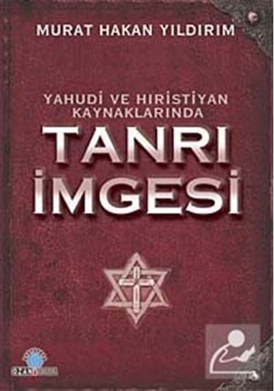 Yahudi Ve Hristiyan Kaynaklarında Tanrı İmgesi - Murat Hakan Yıldırım - Ozan Yayıncılık