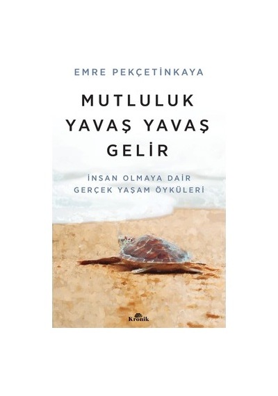 Gerçek Yaşam Öyküleri: Mutluluğun Yavaş Yavaş Gelmesi