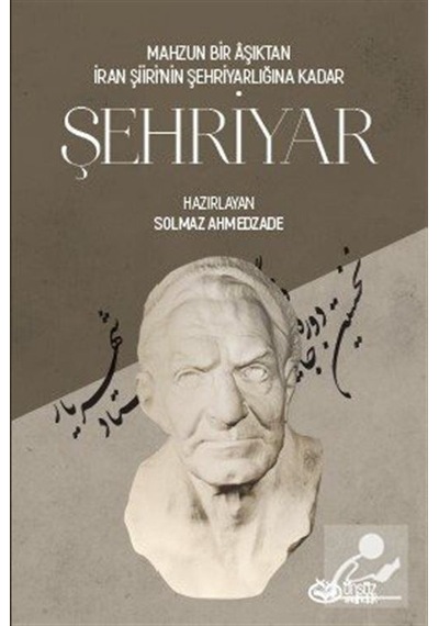 Mahzun Bir Aşıktan İran Şiiri'nin Şehriyarlığına Kadar Şehriyar
