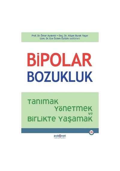 Bipolar Bozukluk & Tanımak, Yönetmek Ve Birlikte Yaşamak / Kol...