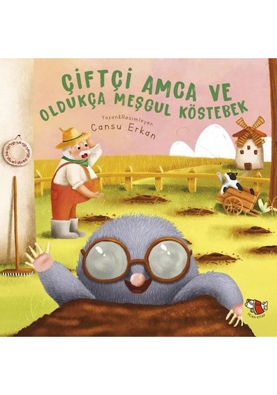 Ciftci Amca ve Oldukca Mesgul Kostebek - Cansu Erkan - Uçan Kitap
