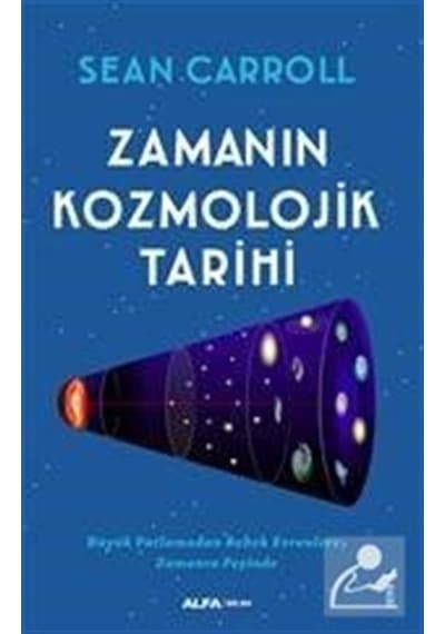 Zamanın Kozmolojik Tarihi  - Sean Carroll  - Alfa Yayıncılık