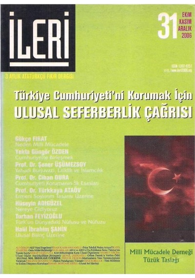İleri 3 Aylık Atatürkçü Fikir Dergisi Türkiye Cumhuriyeti'ni Korumak İçin Ulusal Seferberlik Çağrısı
