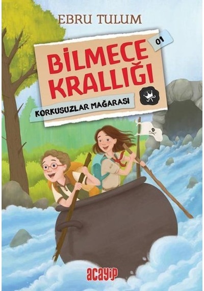 Korkusuzlar Mağarası - Bilmece Krallğı 1 - Ebru Tulum - Acayip