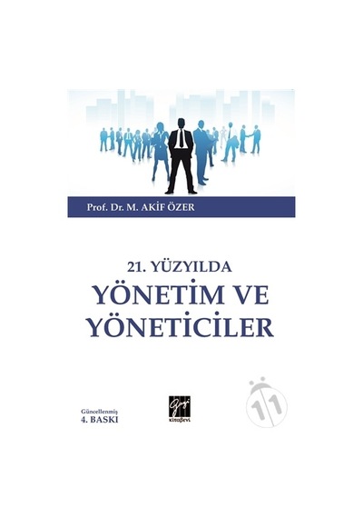 21.Yüzyılda Yönetim ve Yöneticiler - M. Akif Özer - Gazi Kitabevi