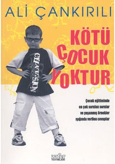 Kötü Çocuk Yoktur - Ali Çankırılı - Zafer  Yayınları