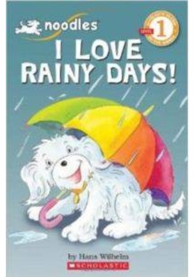 Scholastic Reader Level 1: Noodles - I Love Rainy Days! - Hans Wilhelm - Scholastic