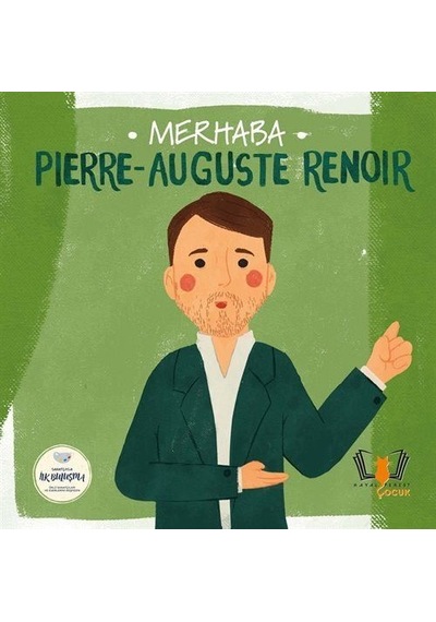 Merhaba Pierre-auguste Renoir / Sanatçıyla İlk Buluşma / Kolektif