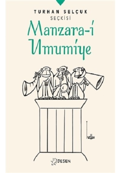 Turhan Selçuk Seçkisi: Manzara-i Umumiye - Turhan Selçuk - Desen Yayınları