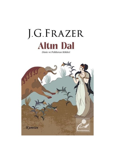 Altın Dal 1 / Dinin Ve Folklorun Kökleri / James George Frazer