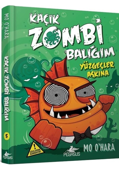 Kaçık Zombi Balığım 5-Yüzgeçler Aşkına - Mo Ohara - Pegasus