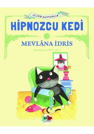 Hipnozcu Kedi - Acayip Hayvanlar - Mevlana İdris - Vakvak Yayınları