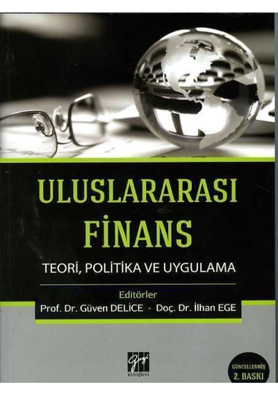 Uluslararası Finans-Teori Politika ve Uygulama  - Güven Delice  -  İlhan Ege  - Gazi Kitabevi