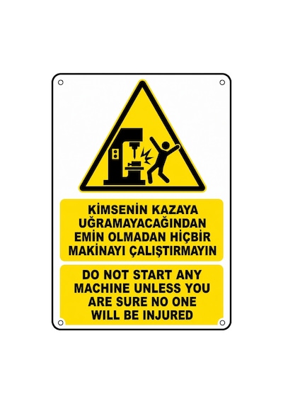 Kimsenin Kazaya Uğramayacağından Emin Olmadan Hiç Bir Makinayı Çalıştırmayın 21x30cm Pvc Isg Levha