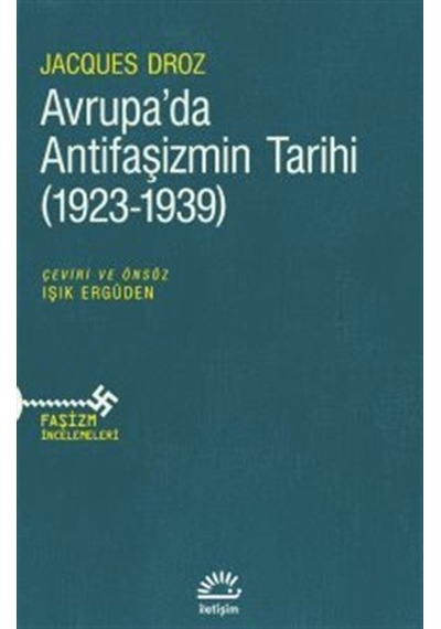 Avrupa'da Antifaşizmin Tarihi 1923 - 1939 - Jacques Droz - İletişim Yayınları