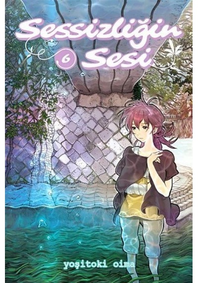 Sessizliğin Sesi Cilt 6 / Yoşitoki Oima