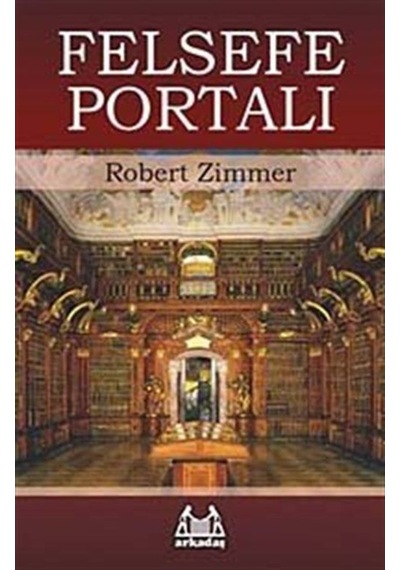 Felsefe Portalı - Robert Zimmer - Arkadaş Yayıncılık