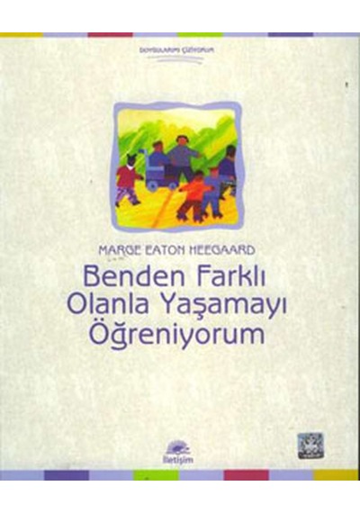 Benden Farklı Olanla Yaşamayı Öğreniyorum - Marge Eaton Heegaard - İletişim Yayınları