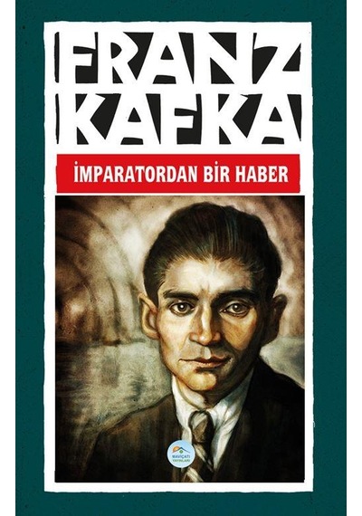 Imparatordan Bir Haber - Franz Kafka - Maviçatı Yayınları