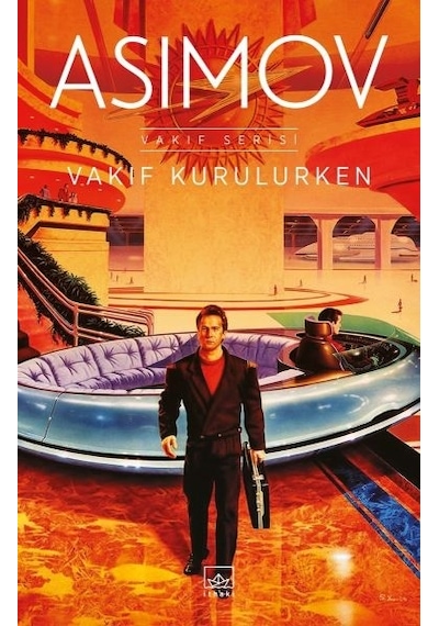 Vakıf Kurulurken - Vakıf Serisi - Isaac Asimov - İthaki Yayınları