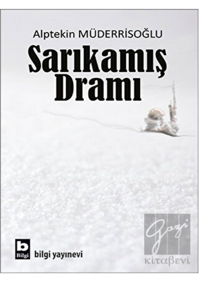 Sarıkamış Dramı - Alptekin Müderrisoğlu - Bilgi Yayınevi