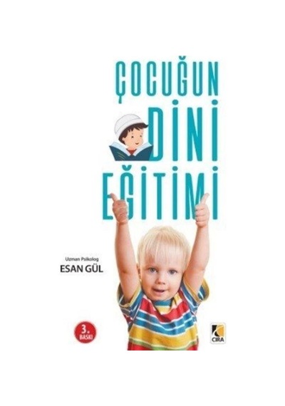 Çocuğun Dini Eğitimi Nasıl Olmalı?  - Esan Gül  - Çıra Yayınları