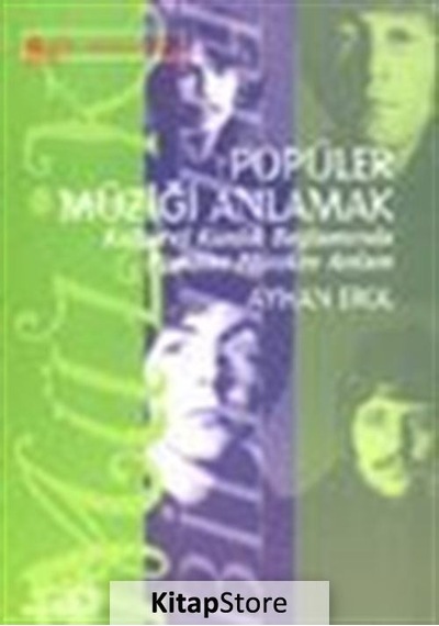 Popüler Müziği Anlamak - Ayhan Erol - Bağlam Yayıncılık
