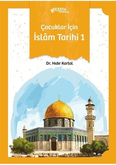 Çocuklar İçin İslam Tarihi 1 / Hıdır Kartal