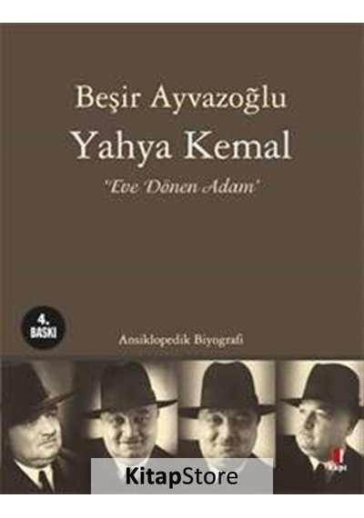 Yahya Kemal Eve Dönen Adam - Beşir Ayvazoğlu - Kapı Yayınları