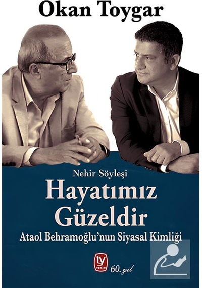 Hayatımız Güzeldir & Ataol Behramoğlu'nun Siyasal Kimliği / Ok...