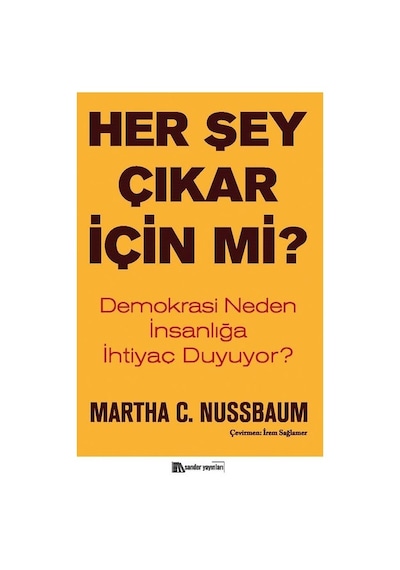 Her Şey Çıkar İçin mi? - Martha C. Nussbaum - Sander Yayınları