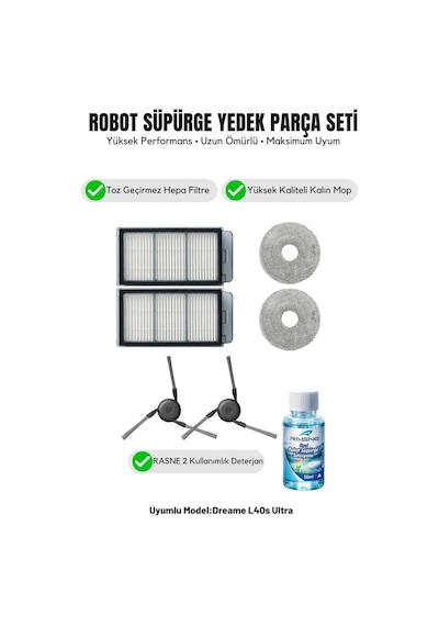 Dreame L40s Ultra İle Uyumlu 2 Yan Fırça 2 Filtre 2 Mop 1 Deterjan 1.0