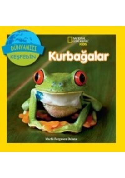 National Geographic Kids  - Dünyanızı Keşfedin Kurbağalar  - Marfe Ferguson Delano  - Beta Kids