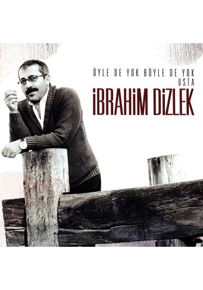 İbrahim Dizlek - Öyle de Yok Böyle de Yok Usta   (CD)