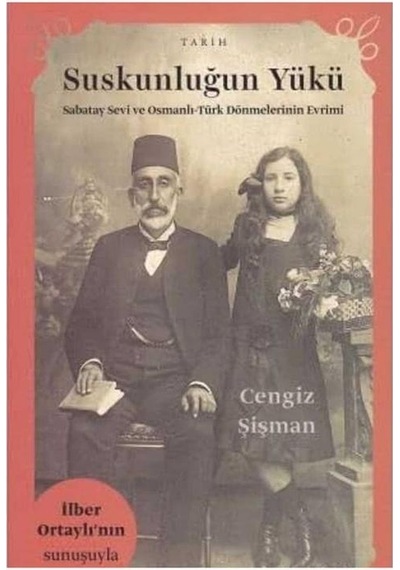 Suskunluğun Yükü Sabatay Sevi Ve Osmanlı Türk Dönmelerinin Evrimi İlk Baskı 2016