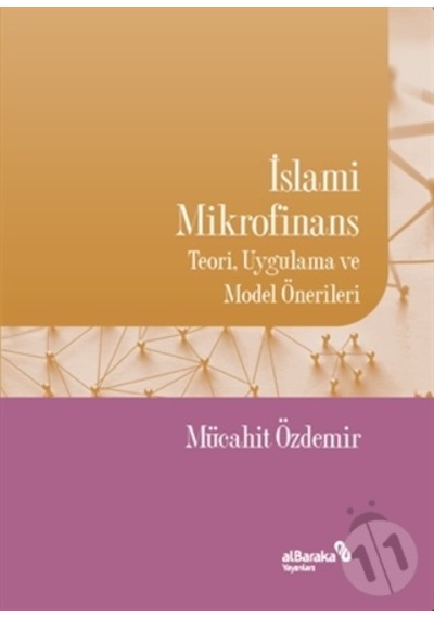 İslami Mikrofinans - Teori Uygulama ve Model Önerileri - Mücahit Özdemir - alBaraka Yayınları