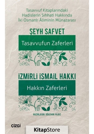 Tasavvuf Kitaplarındaki Hadislerin Sıhhati Hakkinda İki Osmanlı Aliminin Münazarası: Tasavvufun Zafe - İzmirli İsmail Hakkı - Çizgi Kitabevi