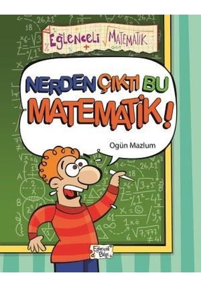 Nerden Çıktı Bu Matematik! - Eğlenceli Matematik - Ogün Mazlum - Eğlenceli Bilgi